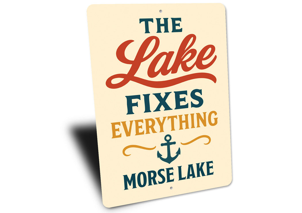 The Lake Fixes Everything Morse Lake Aluminum Decor Sign