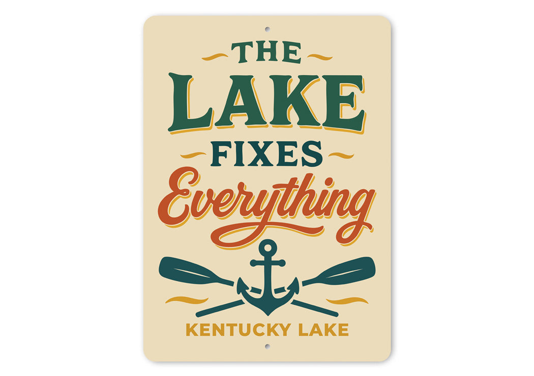 The Lake Fixes Everything Kentucky Lake Aluminum Sign