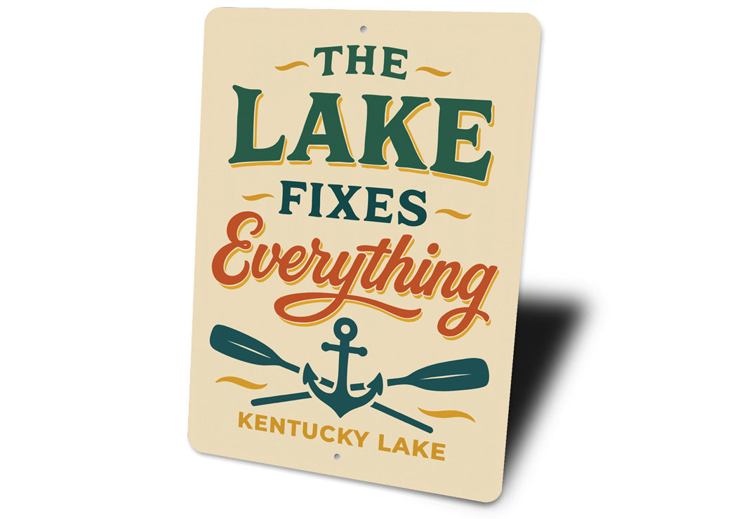 The Lake Fixes Everything Kentucky Lake Aluminum Sign