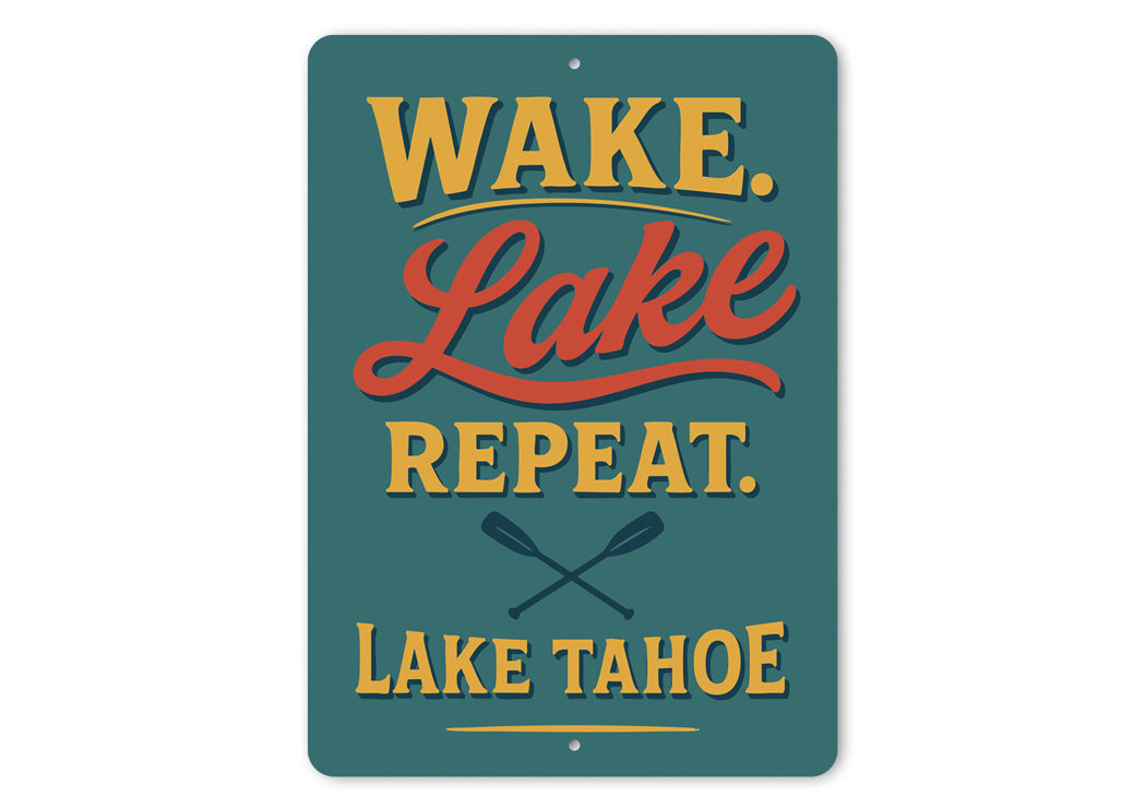 Wake Lake Repeat Lake Tahoe Aluminum Decor Sign