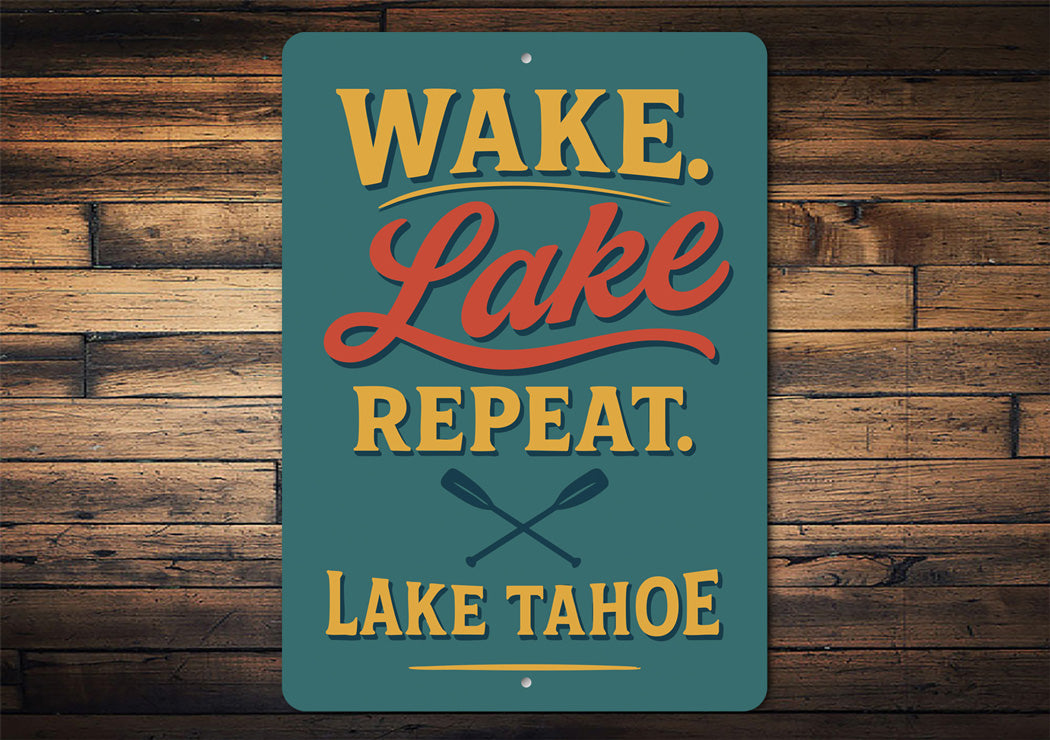 Wake Lake Repeat Lake Tahoe Aluminum Decor Sign