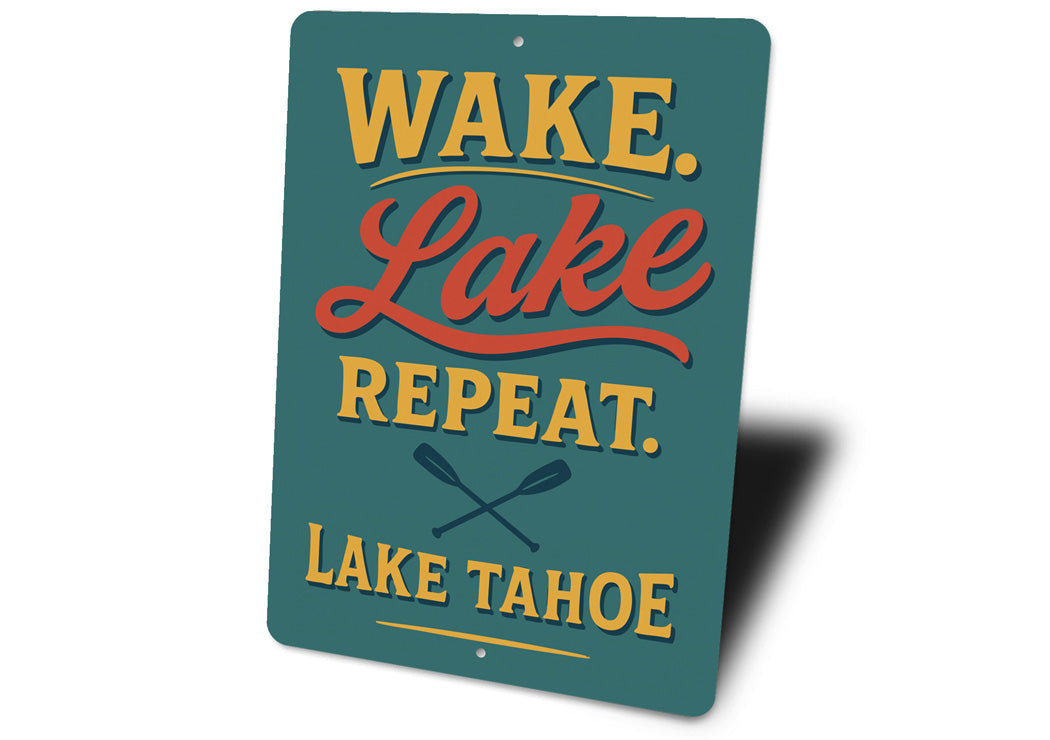 Wake Lake Repeat Lake Tahoe Aluminum Decor Sign