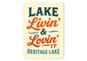 Lake Livin And Lovin It Heritage Lake Aluminum Sign
