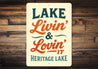 Lake Livin And Lovin It Heritage Lake Aluminum Sign