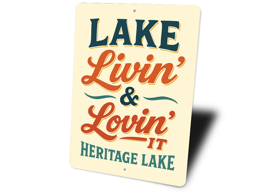 Lake Livin And Lovin It Heritage Lake Aluminum Sign