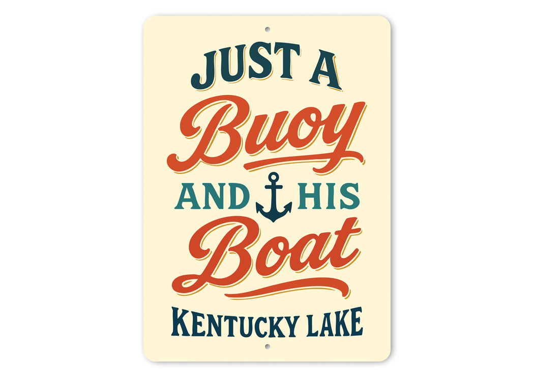 Just A Buoy And His Boat Kentucky Lake Aluminum Sign