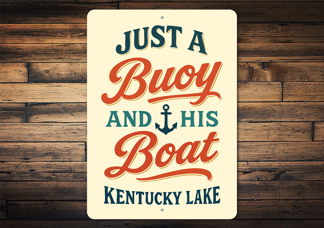 Just A Buoy And His Boat Kentucky Lake Aluminum Sign