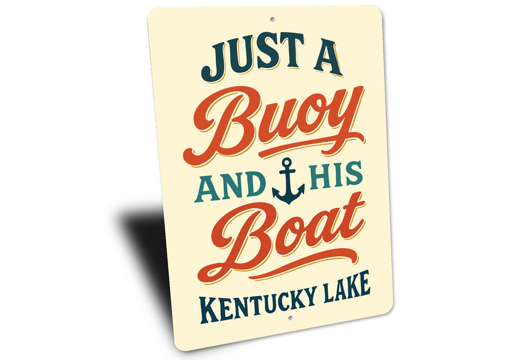 Just A Buoy And His Boat Kentucky Lake Aluminum Sign