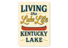 Living the Kentucky Lake Life Aluminum Decor Sign