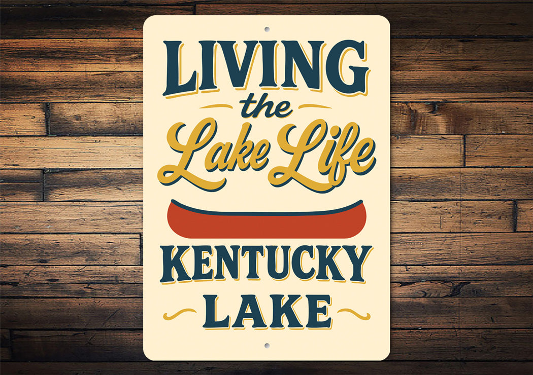 Living the Kentucky Lake Life Aluminum Decor Sign