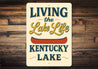 Living the Kentucky Lake Life Aluminum Decor Sign