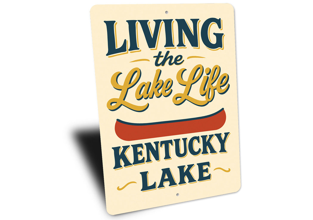 Living the Kentucky Lake Life Aluminum Decor Sign