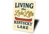 Living the Kentucky Lake Life Aluminum Decor Sign