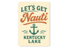 Let's Get Nauti at Kentucky Lake Nautical Humor Sign