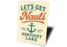 Let's Get Nauti at Kentucky Lake Nautical Humor Sign