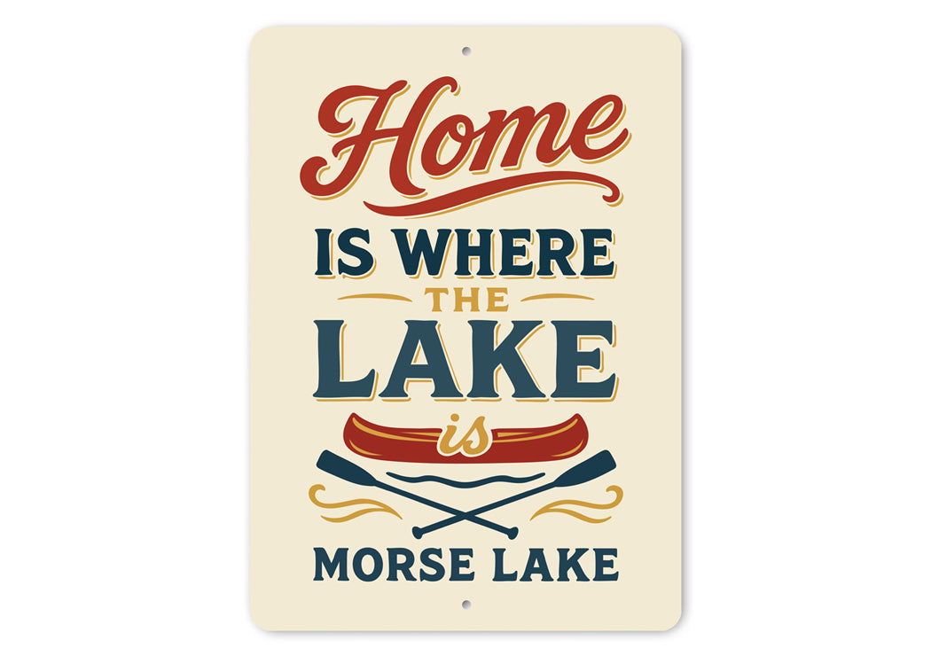 Home Is Where The Lake Is Morse Lake Aluminum Decor Sign