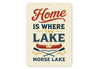 Home Is Where The Lake Is Morse Lake Aluminum Decor Sign