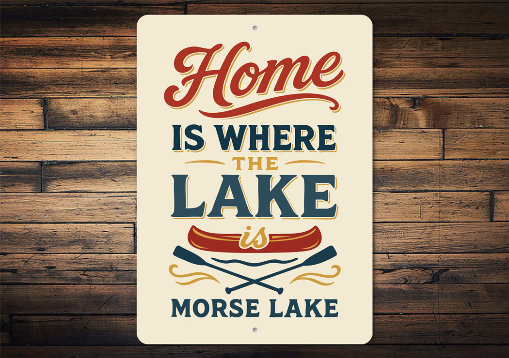 Home Is Where The Lake Is Morse Lake Aluminum Decor Sign
