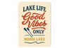 Lake Life Good Vibes Only Morse Lake Aluminum Decor Sign