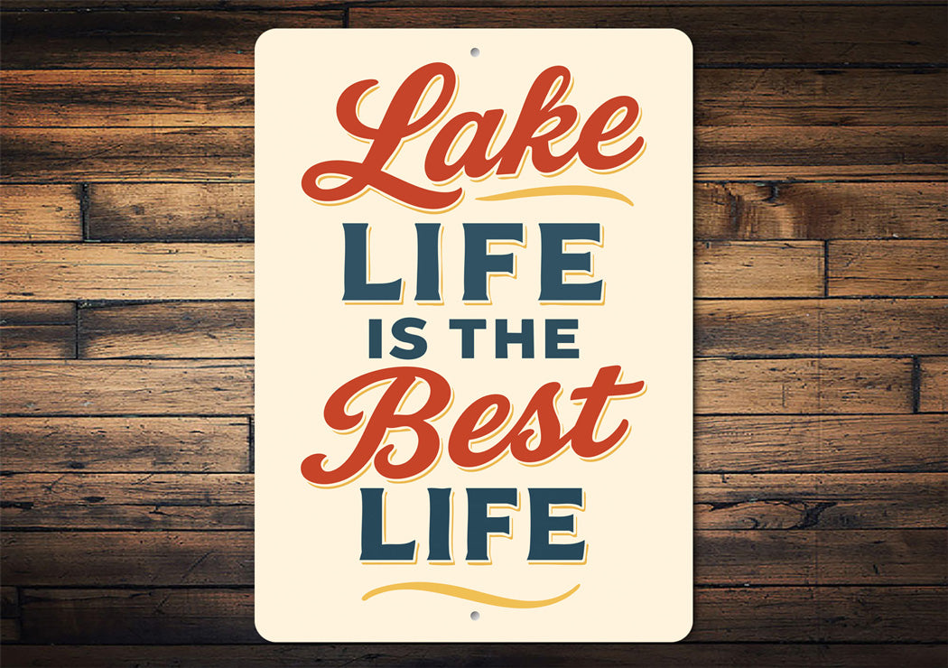 Lake Life Is The Best Life Motivational Decor Sign