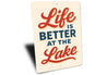 Life Is Better At The Lake Rustic Aluminum Decor Sign