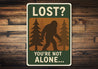 Lost You Are Not Alone Bigfoot Metal Sasquatch Sign