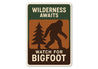 Wilderness Awaits Watch for Bigfoot Aluminum Decor Sign