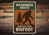 Wilderness Awaits Watch for Bigfoot Aluminum Decor Sign