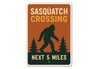 Sasquatch Crossing Next 5 Miles Bigfoot Warning Metal Sign