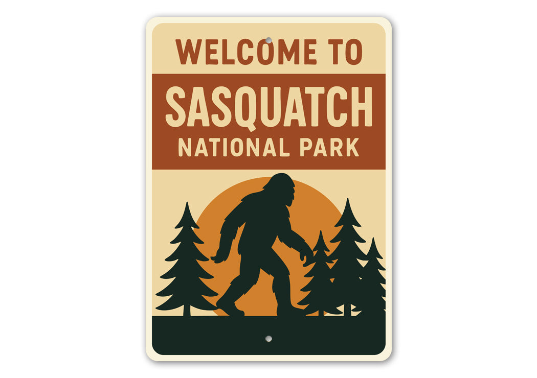 Welcome to Sasquatch National Park Aluminum Bigfoot Sign
