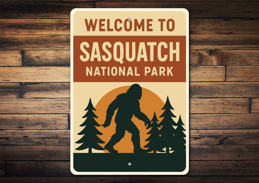 Welcome to Sasquatch National Park Aluminum Bigfoot Sign