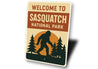 Welcome to Sasquatch National Park Aluminum Bigfoot Sign