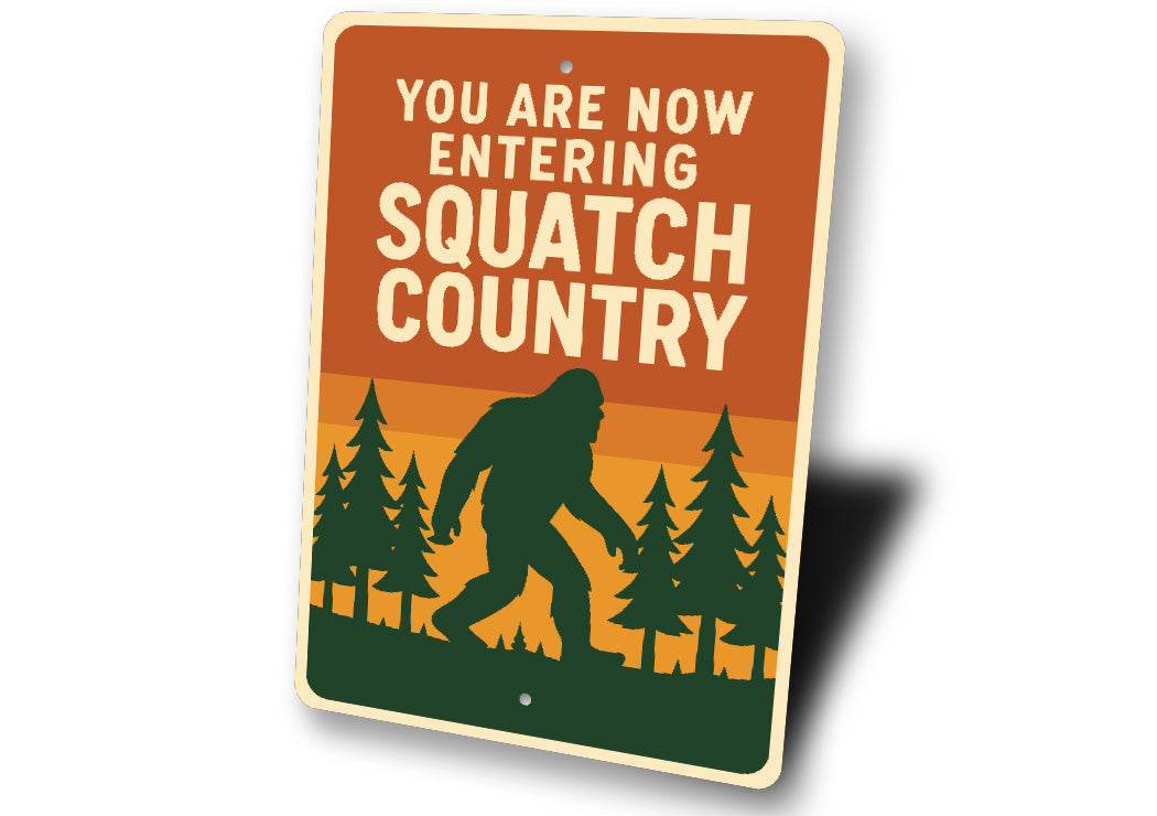 You Are Now Entering Squatch Country Bigfoot Metal Sign