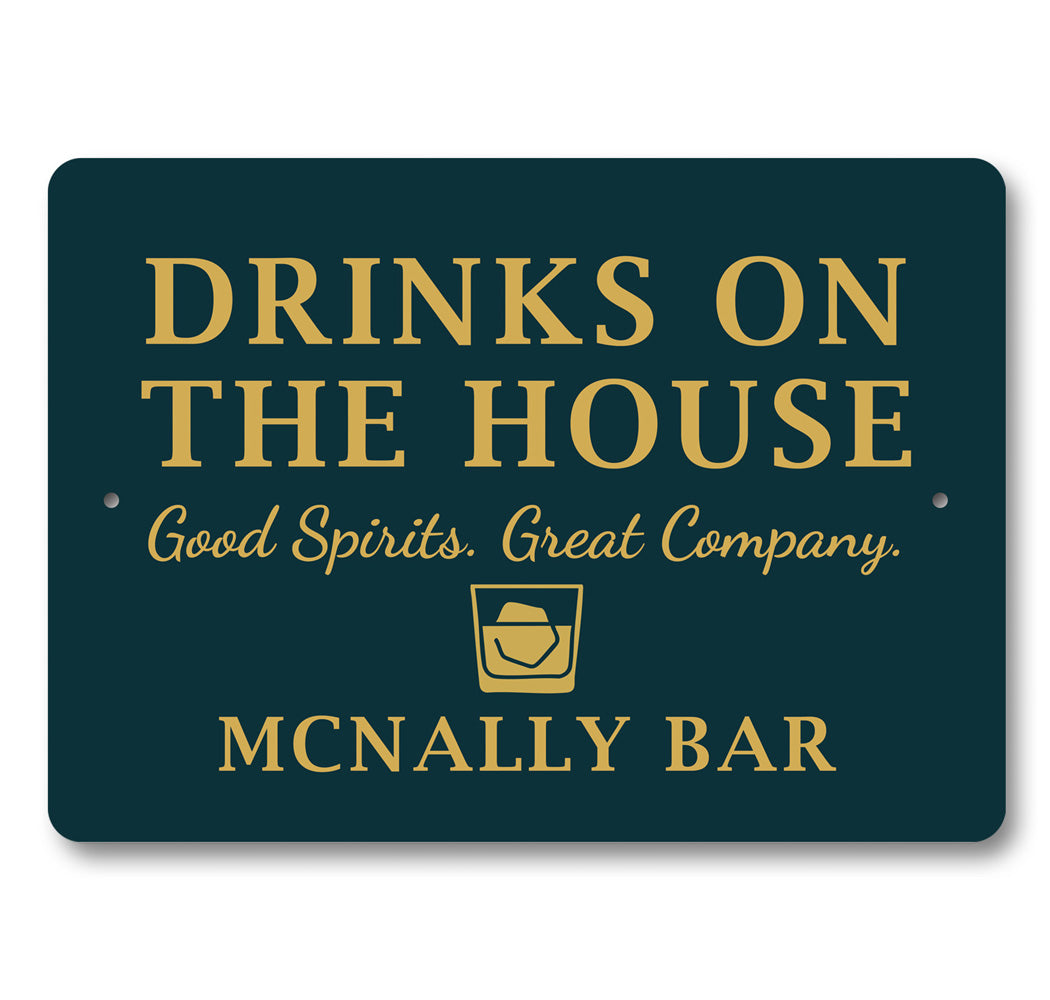 Drinks On The House Personalized Bar Good Spirits Sign