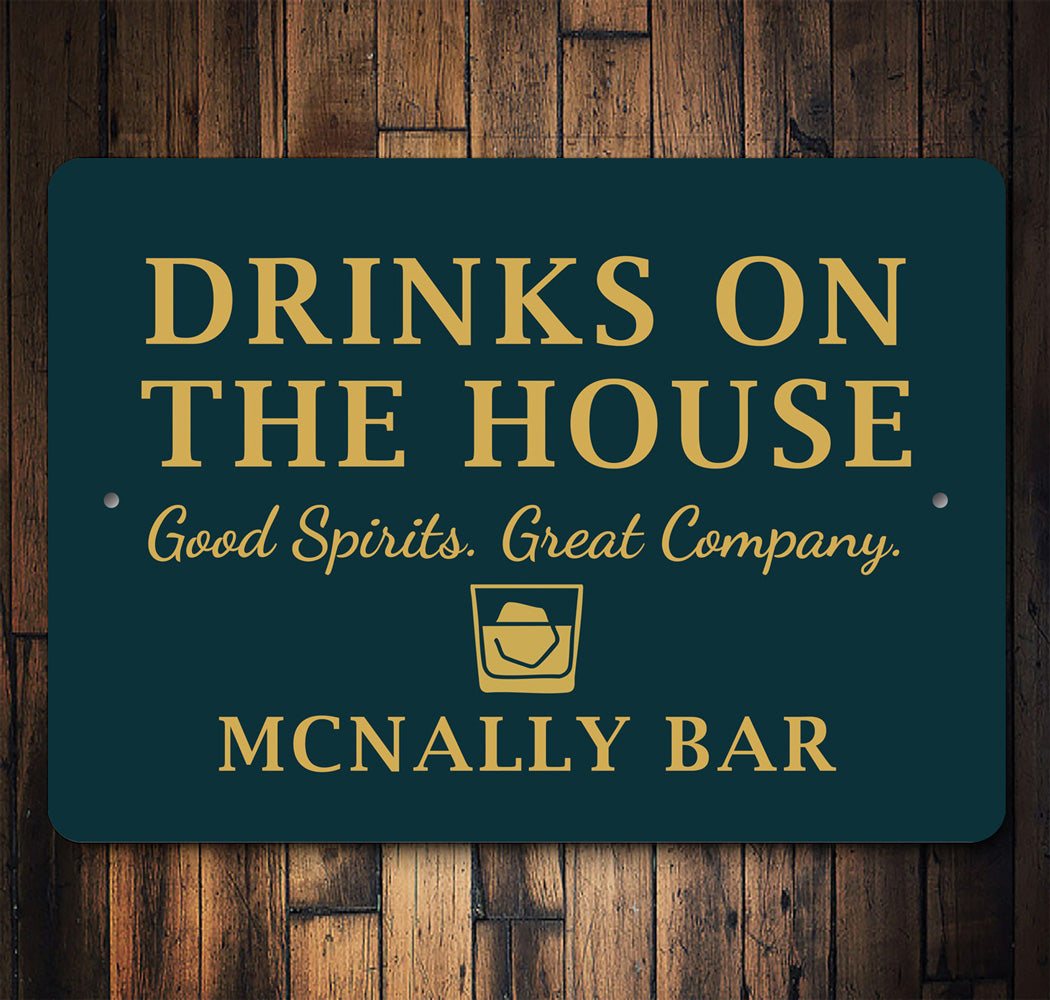Drinks On The House Personalized Bar Good Spirits Sign