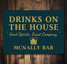 Drinks On The House Personalized Bar Good Spirits Sign