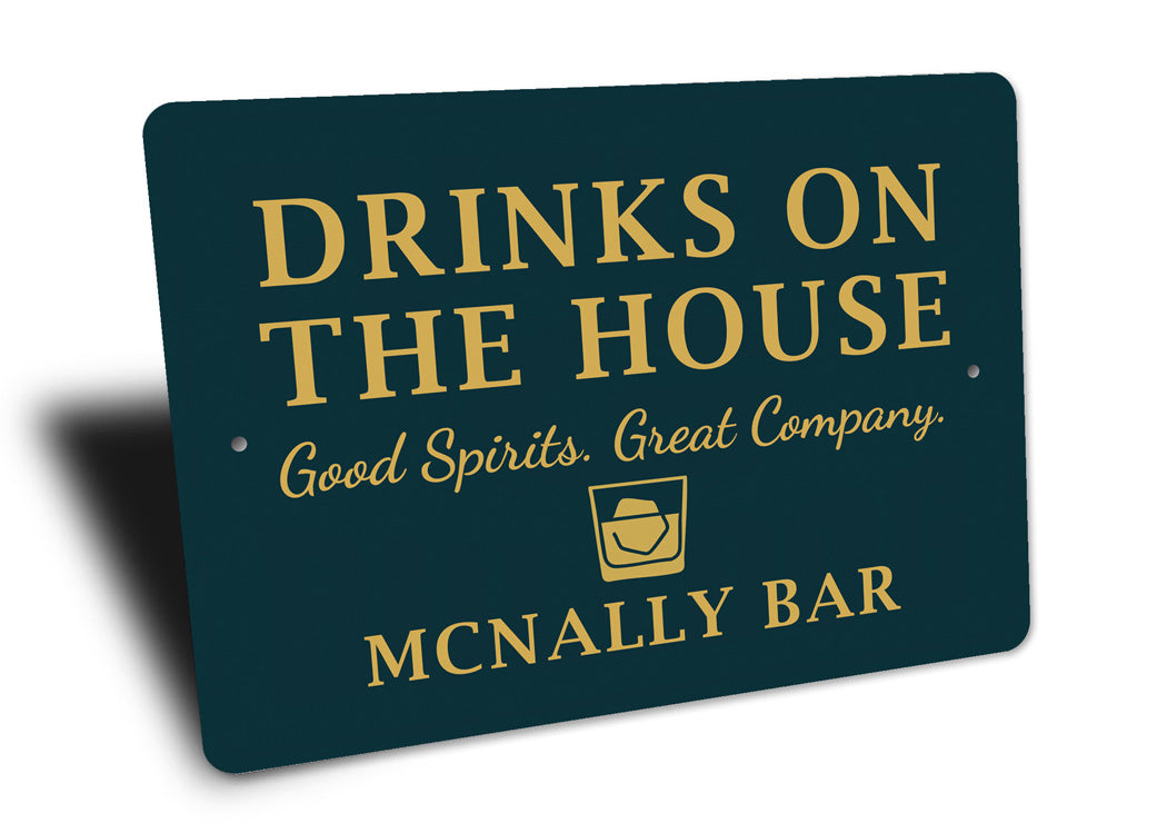 Drinks On The House Personalized Bar Good Spirits Sign