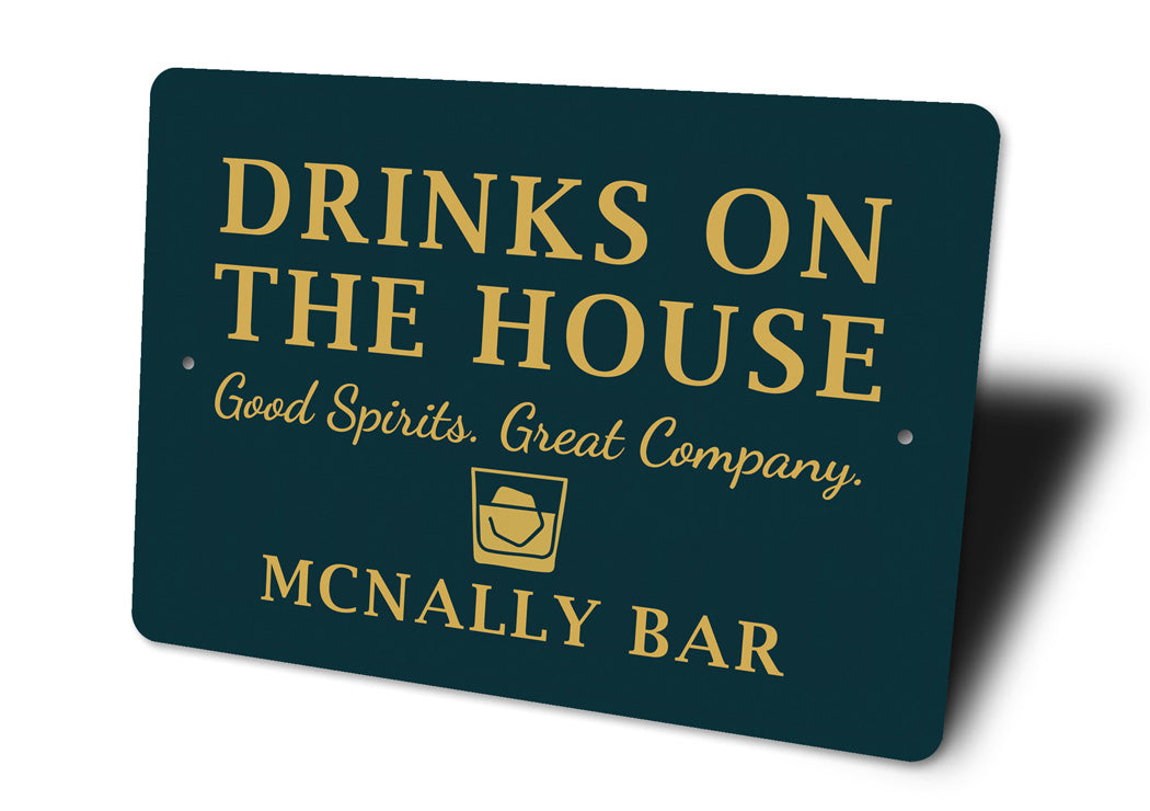 Drinks On The House Personalized Bar Good Spirits Sign