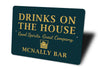 Drinks On The House Personalized Bar Good Spirits Sign