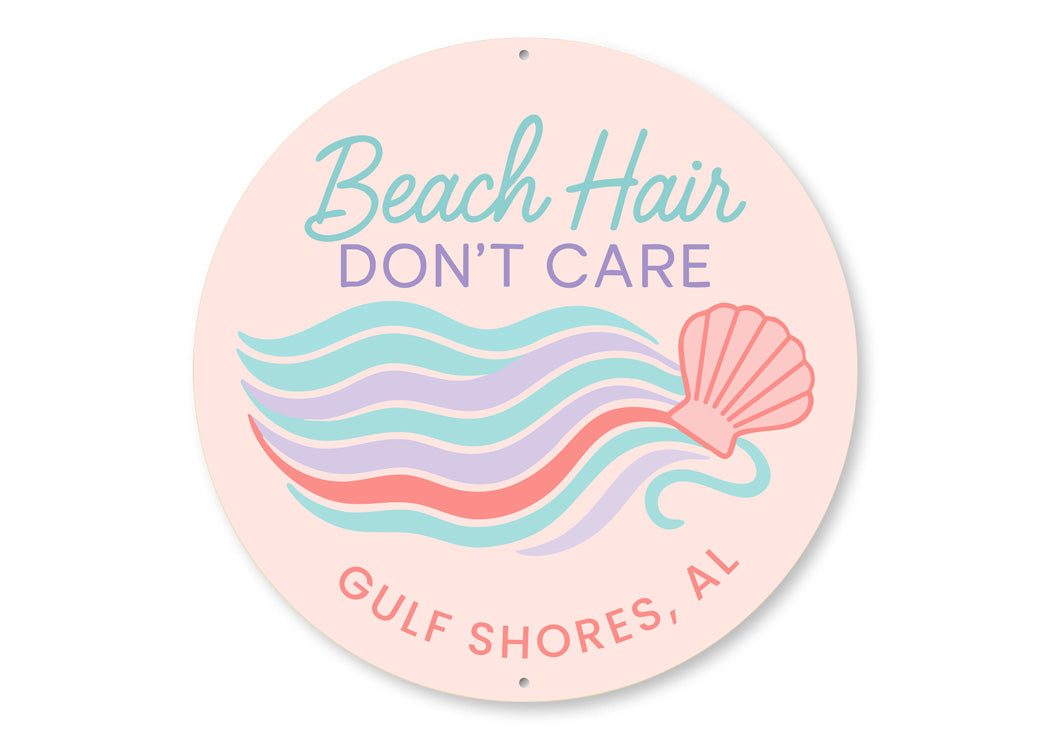 Gulf Shores Aluminum Round Sign - Beach Hair Don't Care