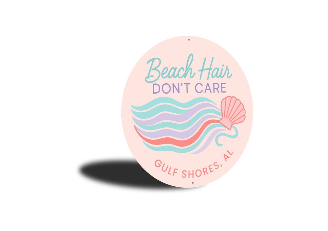Gulf Shores Aluminum Round Sign - Beach Hair Don't Care