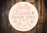 Salty Kisses And Sandy Toes Seashell Round Signs
