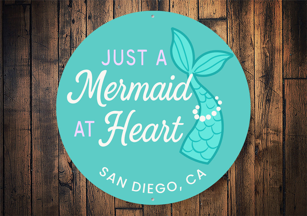 Just A Mermaid At Heart San Diego California Round Sign