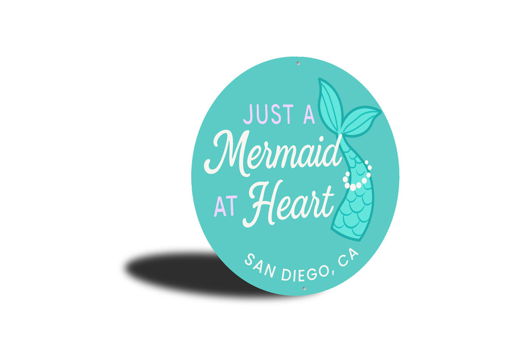 Just A Mermaid At Heart San Diego California Round Sign