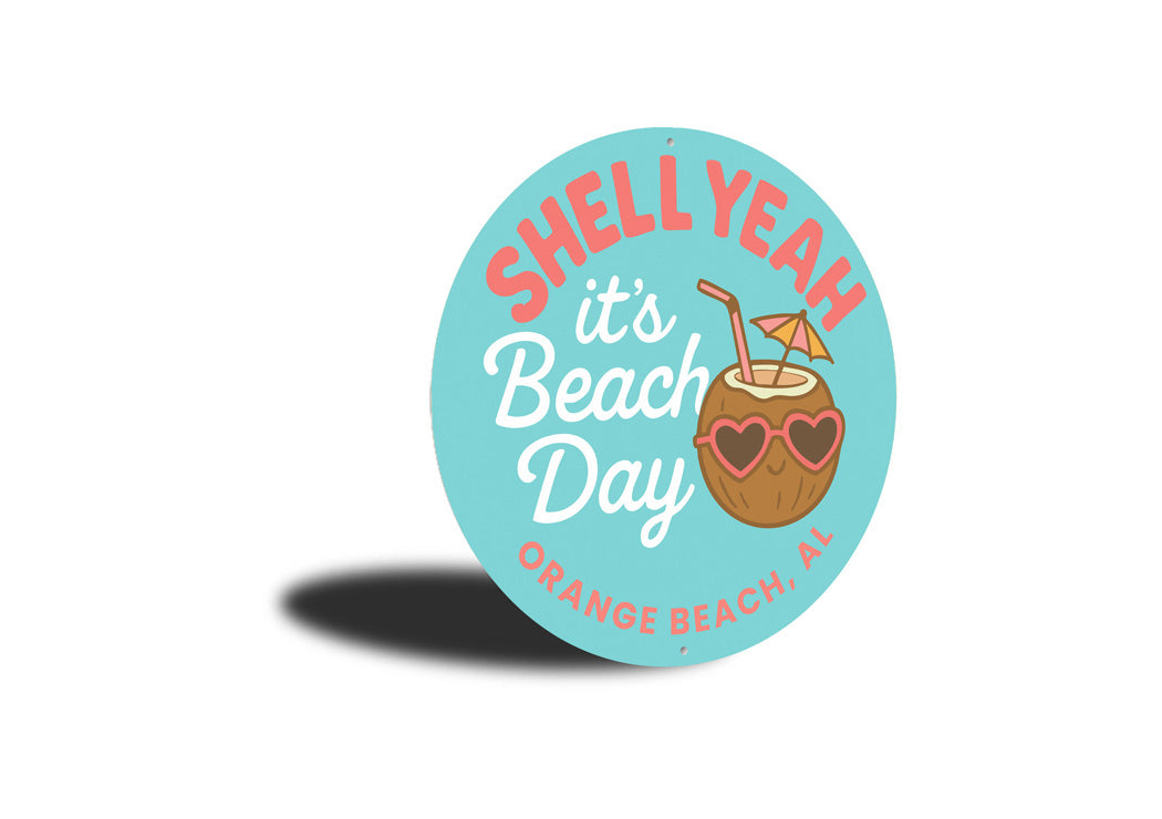 Shell Yeah It's Beach Day Orange Beach Round Sign