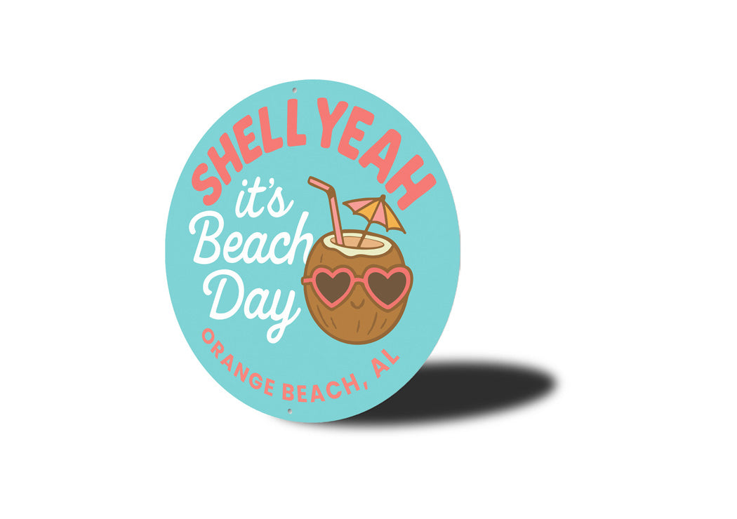 Shell Yeah It's Beach Day Orange Beach Round Sign