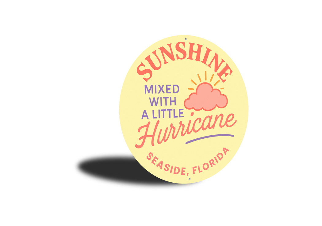 Sunshine Mixed With A Little Hurricane Seaside Round Sign