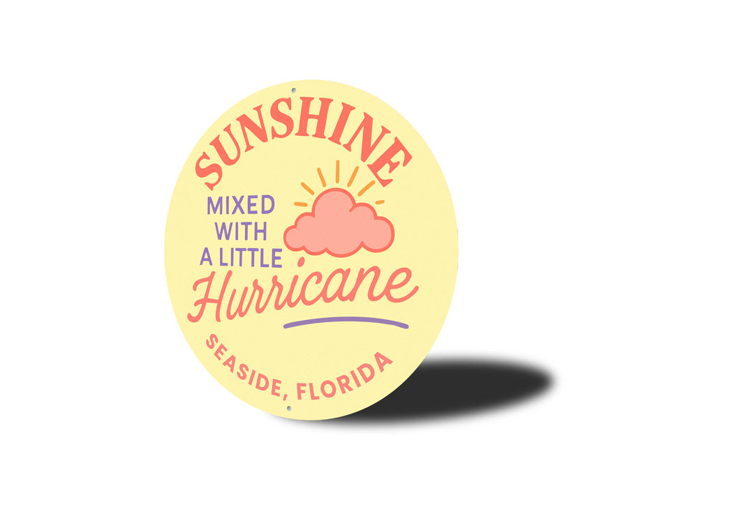 Sunshine Mixed With A Little Hurricane Seaside Round Sign