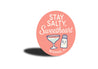 Stay Salty Sweetheart Salt Shaker Seaside Round Sign