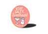 Stay Salty Sweetheart Salt Shaker Seaside Round Sign